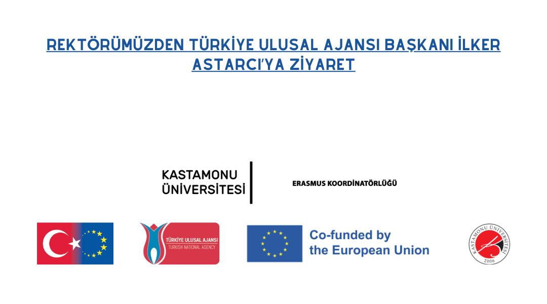 Rektörümüzden Türkiye Ulusal Ajansı Başkanı İlker Astarcı’ya Ziyaret